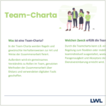 Folienausschnitt aus der Vorlage des LWL. Auf der Folie werden die folgenden Fragen beantwortet: Was ist eine Team-Charta? Welchen Zweck erfüllt die Team-Charta? 