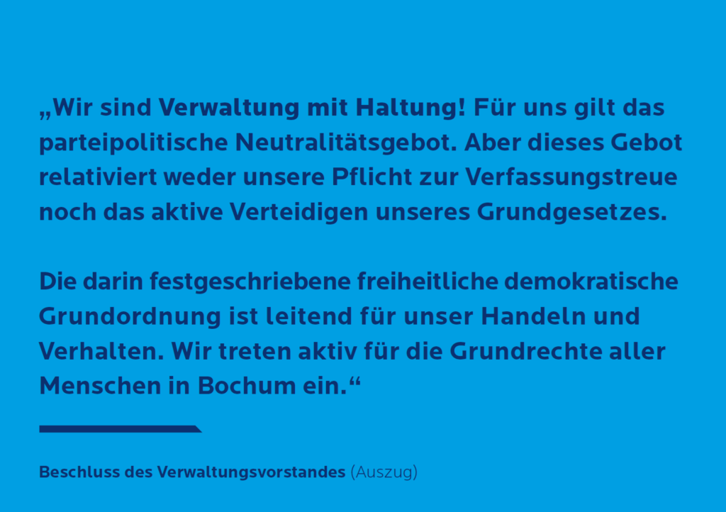 Auszu aus dem Beschluss des Verwaltungsvorstandes zur Kampagne: "Verwaltung mit Haltung". Er bestätigt das parteipolitische Neutralitätsgebot, betont zugleich die Pflicht, aktiv für die Grundrechte aller Menschen in Bochum einzutreten.
